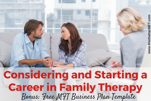 Considering and Starting a Career in Family Therapy www.ManhattanMFT.com